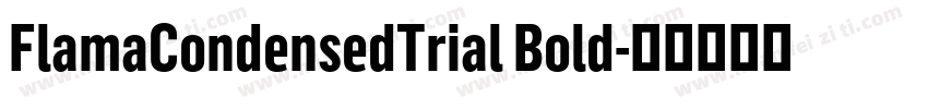 FlamaCondensedTrial Bold字体转换